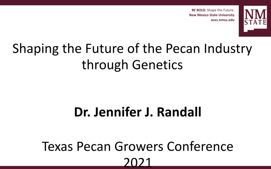 Conference 2021 – Shaping the Future of the Pecan Industry through Genetics, Dr. Jennifer Randall NMSU